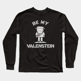 Be My Valenstein Long Sleeve T-Shirt